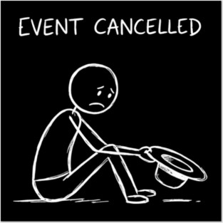 Event Cancelled Disappointment Depression Humor Posters and Art