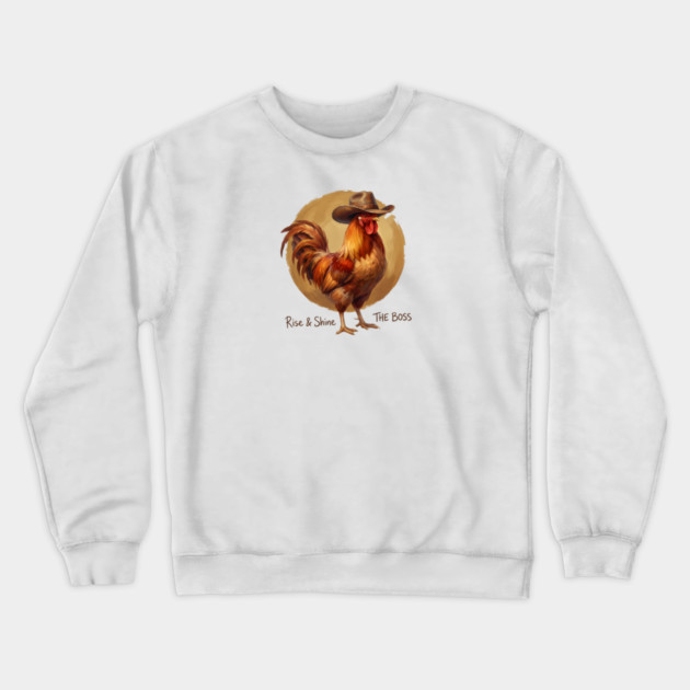 Rise & Shine The Boss Farm Animal Rooster Crewneck Sweatshirt by ArtistTee ⭐⭐⭐⭐⭐