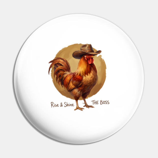 Rise & Shine The Boss Farm Animal Rooster Pin by ArtistTee ⭐⭐⭐⭐⭐