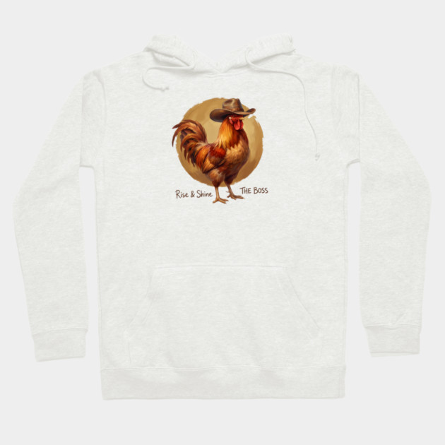 Rise & Shine The Boss Farm Animal Rooster Hoodie by ArtistTee ⭐⭐⭐⭐⭐