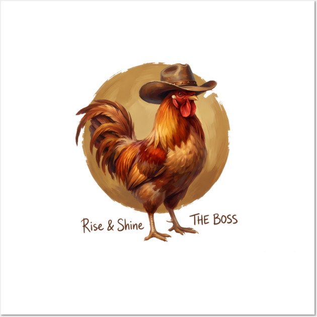 Rise & Shine The Boss Farm Animal Rooster Wall Art by ArtistTee ⭐⭐⭐⭐⭐