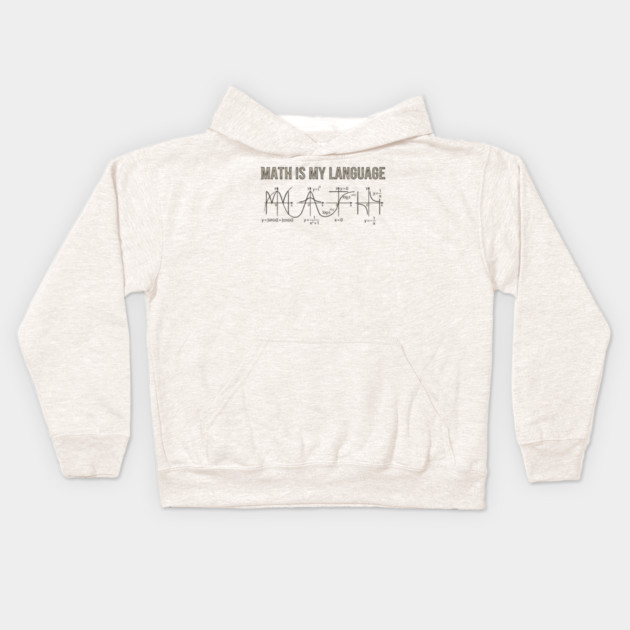 Math Is My Language Mathematics Nerd Kids Hoodie by ArtistTee ⭐⭐⭐⭐⭐