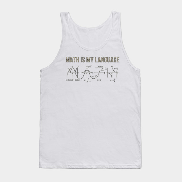 Math Is My Language Mathematics Nerd Tank Top by ArtistTee ⭐⭐⭐⭐⭐