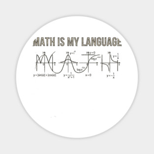 Math Is My Language Mathematics Nerd Magnet