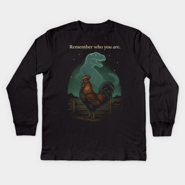 Remember Who You Are Rooster Dinosaur Farm Life Kids Long Sleeve T-Shirt by ArtistTee ⭐⭐⭐⭐⭐