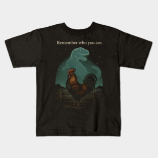 Remember Who You Are Rooster Dinosaur Farm Life Kids T-Shirt