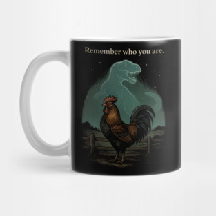 Remember Who You Are Rooster Dinosaur Farm Life Mug