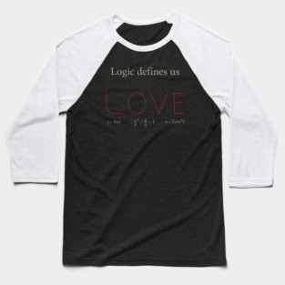 Logic Defines Us Math Teacher Student Gift Baseball T-Shirt