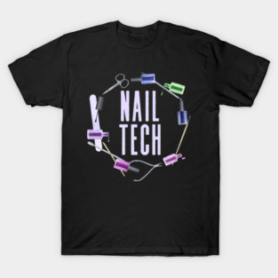 Nail Tech Tools Manicurist Beauty Salon Artist T-Shirt