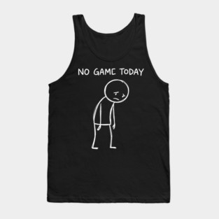 No Game Today Gamer Sadness Tank Top