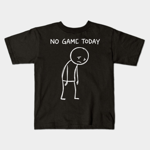 No Game Today Gamer Sadness Kids T-Shirt by ArtistTee ⭐⭐⭐⭐⭐