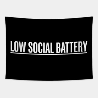 Low Social Battery Introvert Humor Tapestry