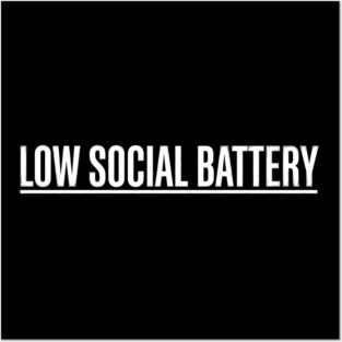 Low Social Battery Introvert Humor Posters and Art