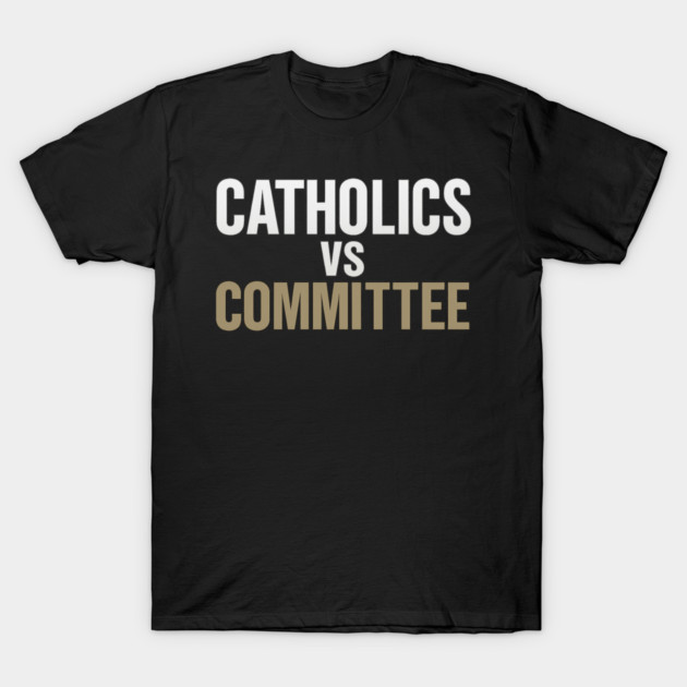 Catholics Vs Committee Funny Religious Humor T-Shirt by ArtistTee ⭐⭐⭐⭐⭐