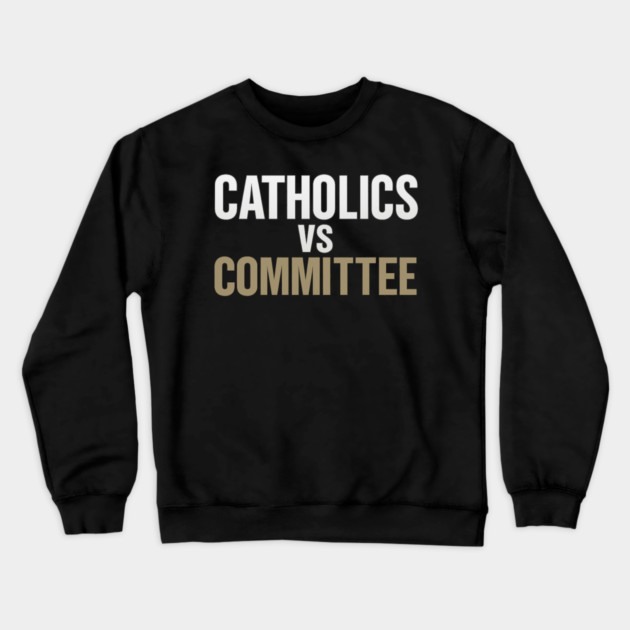Catholics Vs Committee Funny Religious Humor Crewneck Sweatshirt by ArtistTee ⭐⭐⭐⭐⭐