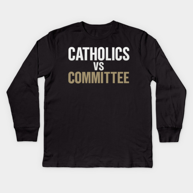 Catholics Vs Committee Funny Religious Humor Kids Long Sleeve T-Shirt by ArtistTee ⭐⭐⭐⭐⭐