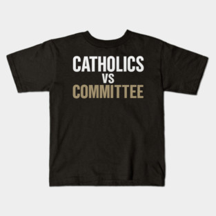 Catholics Vs Committee Funny Religious Humor Kids T-Shirt