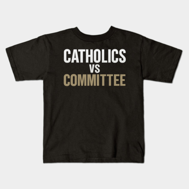 Catholics Vs Committee Funny Religious Humor Kids T-Shirt by ArtistTee ⭐⭐⭐⭐⭐