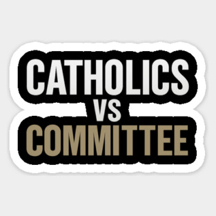 Catholics Vs Committee Funny Religious Humor Sticker