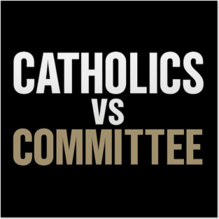 Catholics Vs Committee Funny Religious Humor Posters and Art