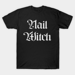 Nail Witch Gothic Halloween Manicurist Spooky Salon Worker T-Shirt