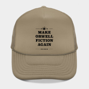 Make Orwell Fiction Again Hat
