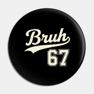 Six Seven Bruh Varsity Style Meme Gen Alpha Internet Slang Pin