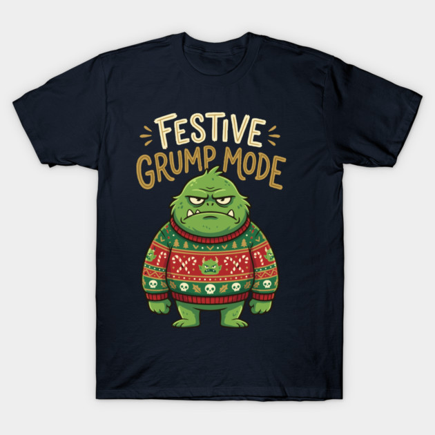 Festive Grump Mode Funny Green Holiday Monster T-Shirt by Rommel's Store 1