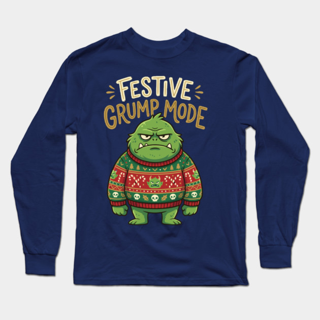Festive Grump Mode Funny Green Holiday Monster Long Sleeve T-Shirt by Rommel's Store 1