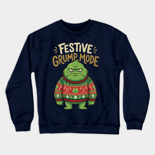 Festive Grump Mode Funny Green Holiday Monster Crewneck Sweatshirt by Rommel's Store 1