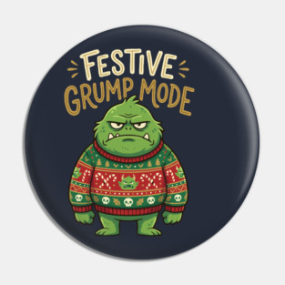 Festive Grump Mode Funny Green Holiday Monster Pin