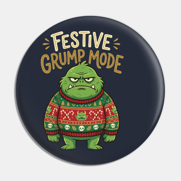Festive Grump Mode Funny Green Holiday Monster Pin by Rommel's Store 1