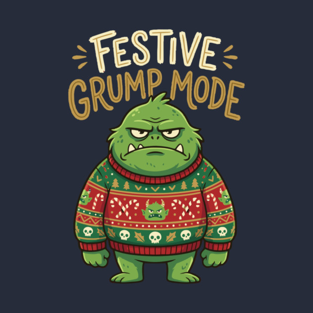 Festive Grump Mode Funny Green Holiday Monster by Rommel's Store 1