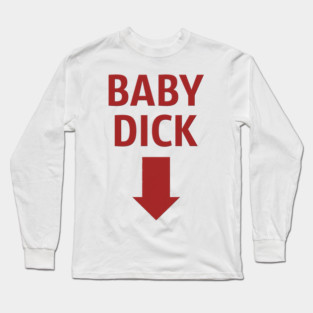 Baby Dick Long Sleeve T-Shirt