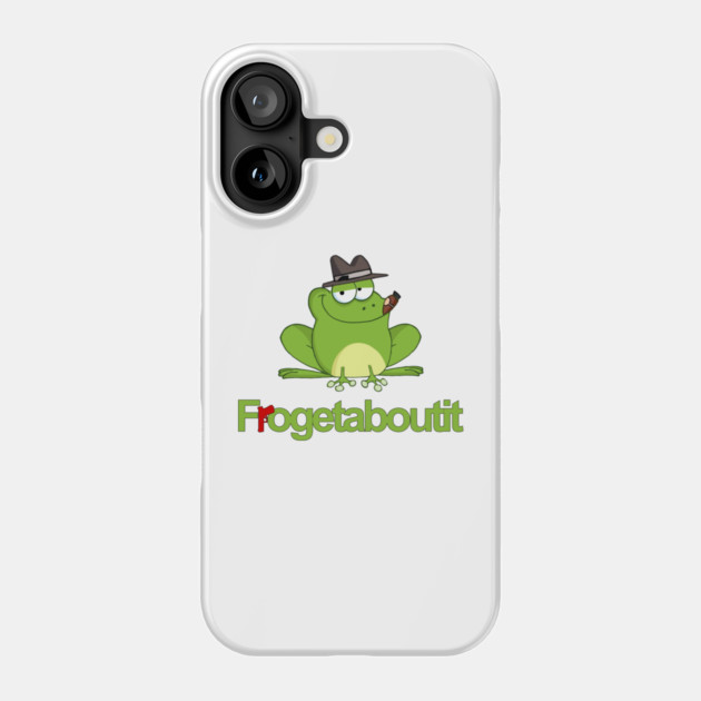 Frogetaboutit Phone Case by Shit Post Hero
