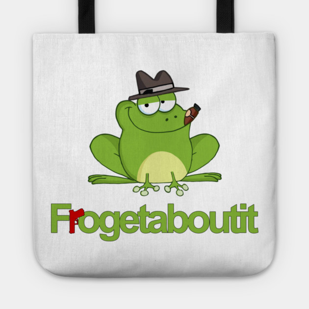 Frogetaboutit Tote by Shit Post Hero