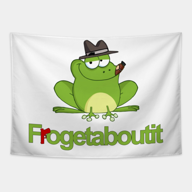 Frogetaboutit Tapestry by Shit Post Hero