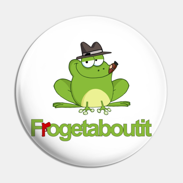 Frogetaboutit Pin by Shit Post Hero
