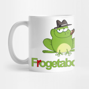 Frogetaboutit Mug