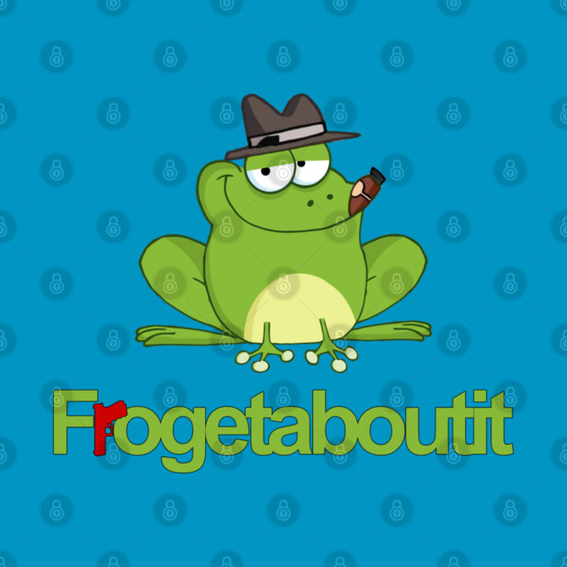 Frogetaboutit by Shit Post Hero