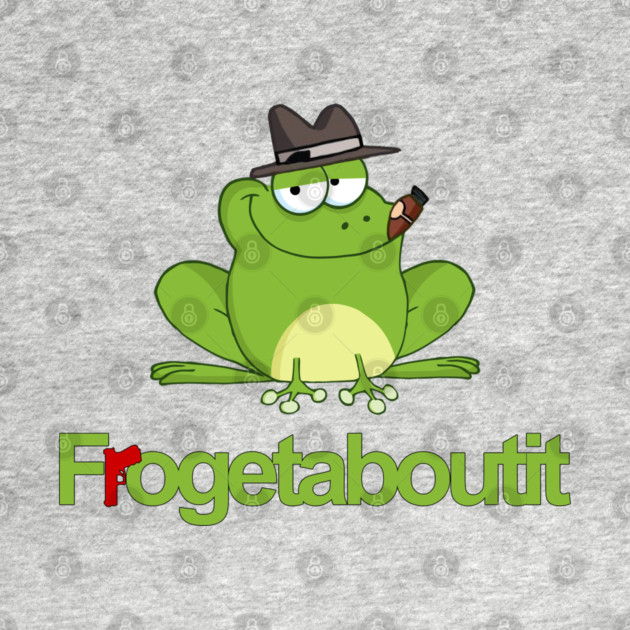 Frogetaboutit by Shit Post Hero