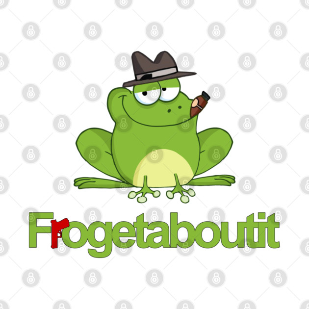 Frogetaboutit by Shit Post Hero