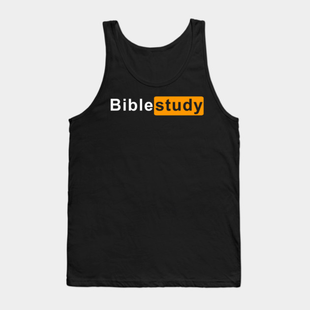 Bible Study Tank Top by Shit Post Hero