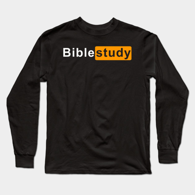 Bible Study Long Sleeve T-Shirt by Shit Post Hero