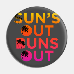 Sun’s Out Buns Out Pin