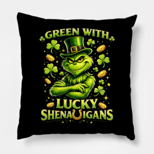 Green With Lucky Shenanigans St Patrick’s Day Grinch Shirt Pillow