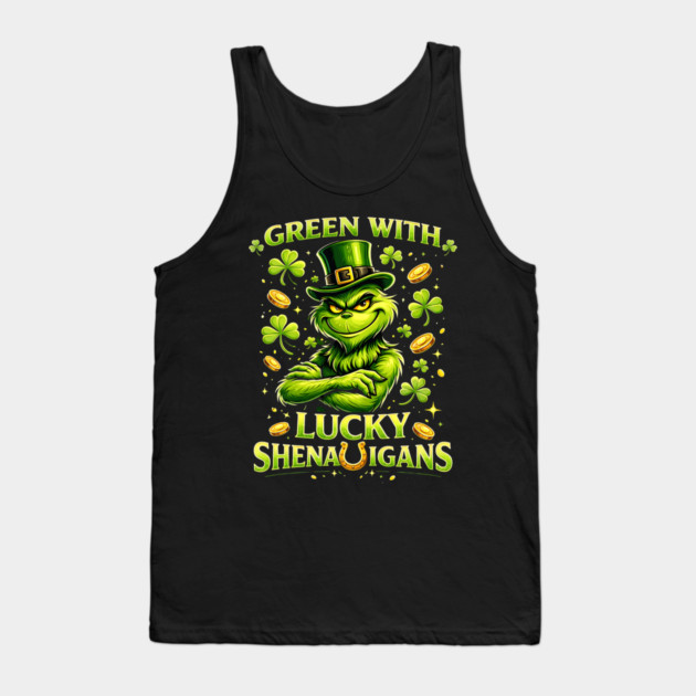 Green With Lucky Shenanigans St Patrick’s Day Grinch Shirt Tank Top by UrbanLifeApparel