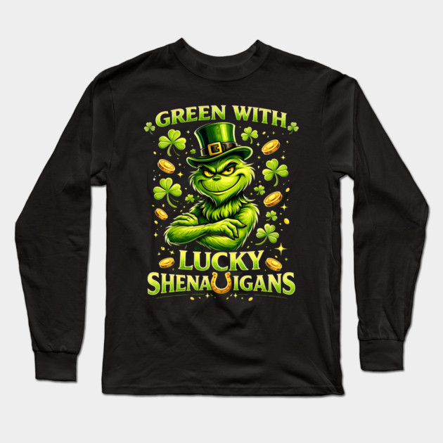 Green With Lucky Shenanigans St Patrick’s Day Grinch Shirt Long Sleeve T-Shirt by UrbanLifeApparel