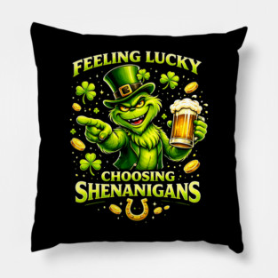 Feeling Lucky Choosing Shenanigans St Patrick’s Day Grinch Shirt Pillow