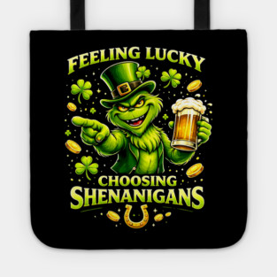 Feeling Lucky Choosing Shenanigans St Patrick’s Day Grinch Shirt Tote